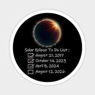 Solar Eclipse To Do List 2017 2023 2024 2026 Annular Totality Magnet